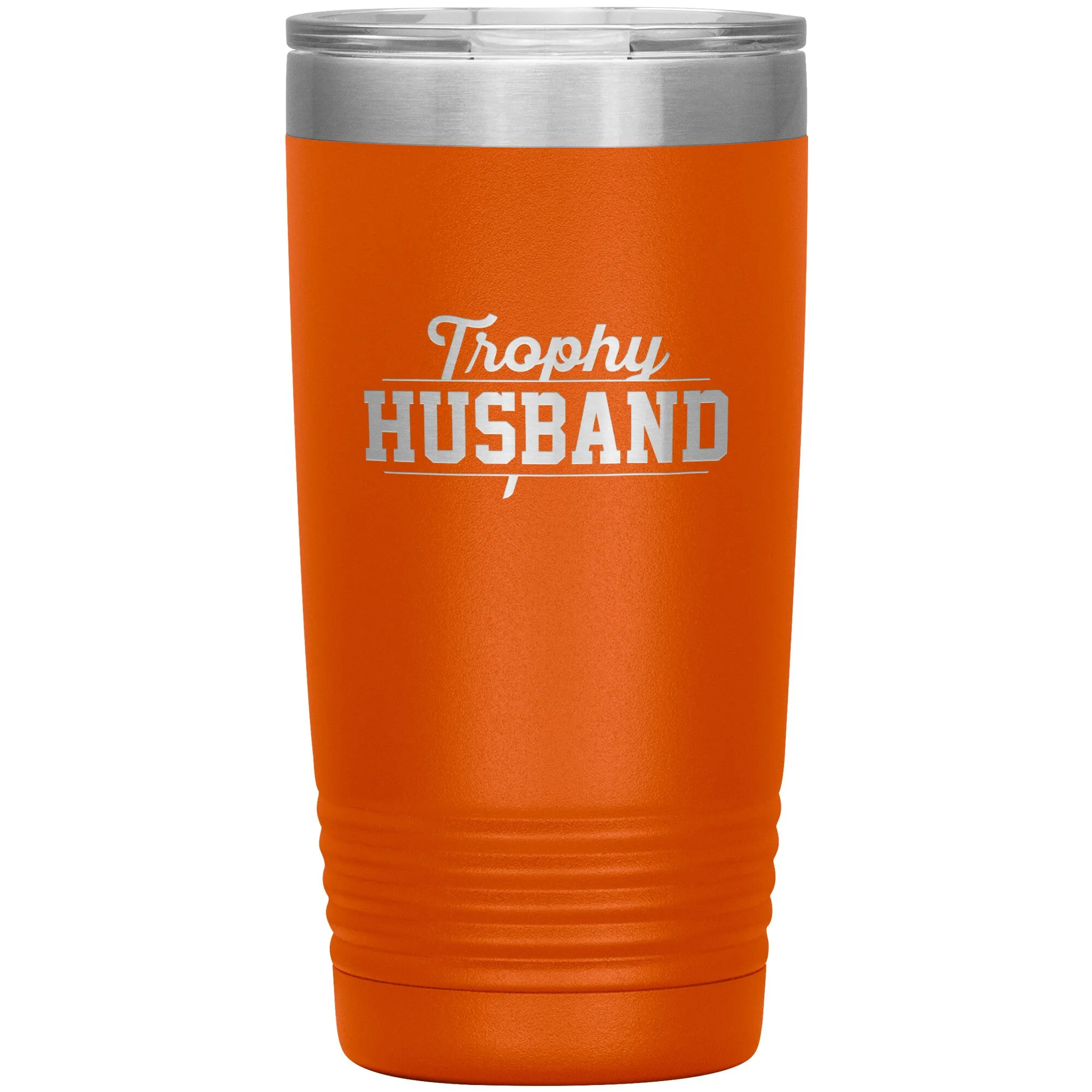 Tumbler for Trophy Husband - 20 ounces