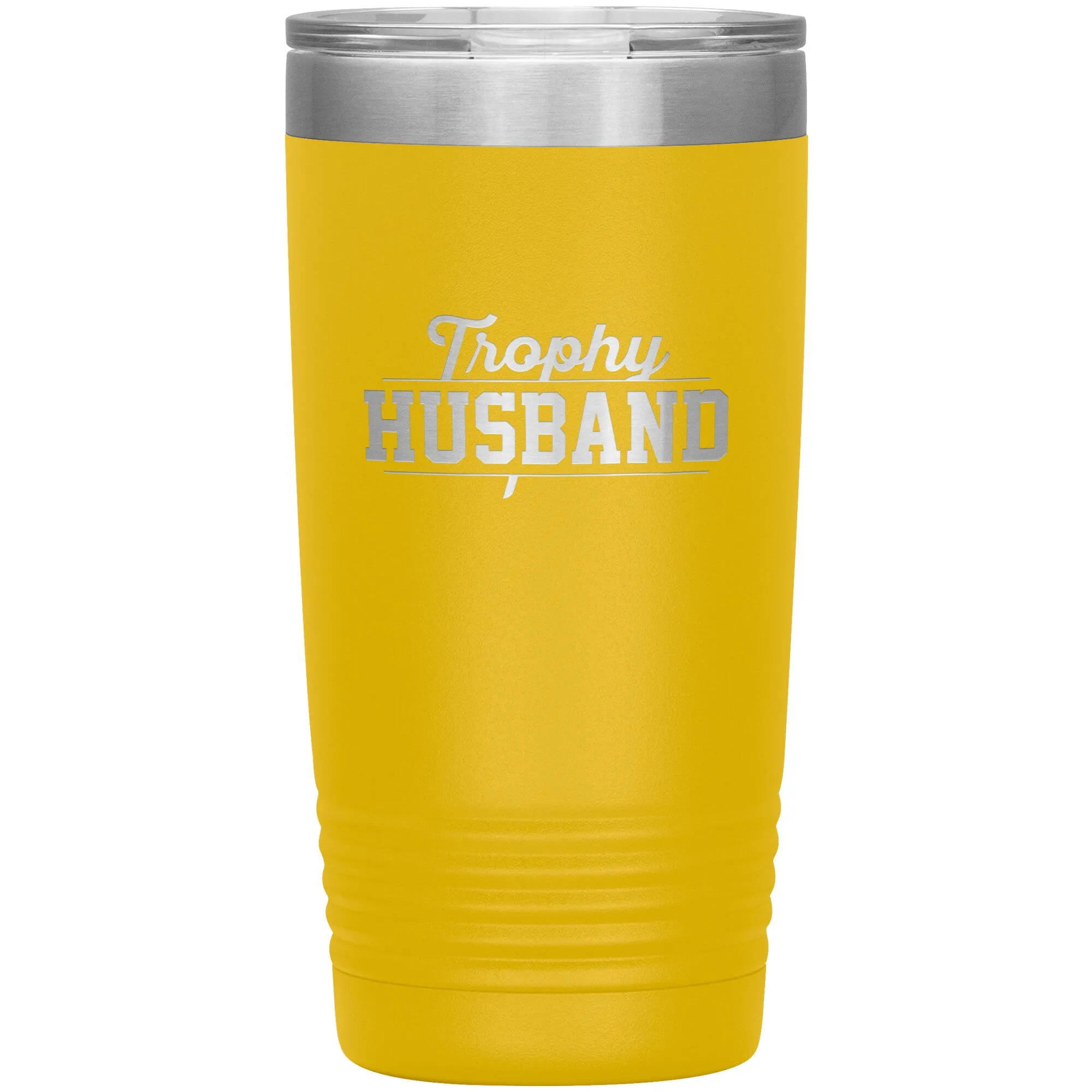 Tumbler for Trophy Husband - 20 ounces