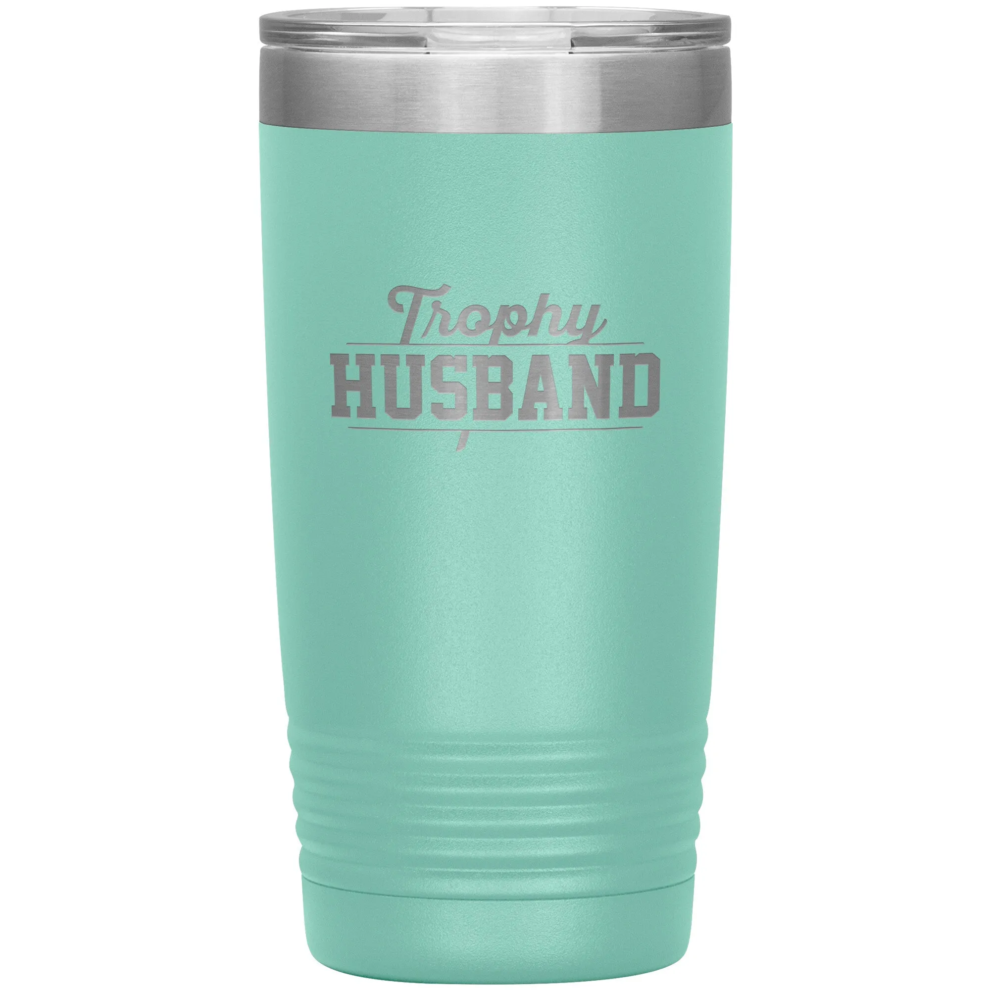 Tumbler for Trophy Husband - 20 ounces